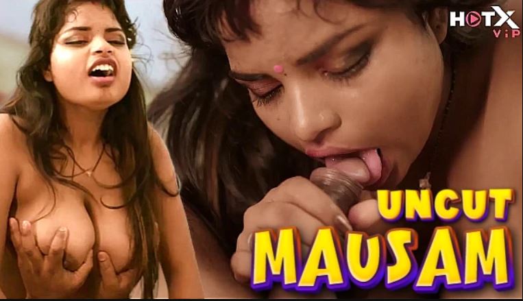 Mausam 2023 Hotx App Hindi Uncut Porn Short Film Aagmaal