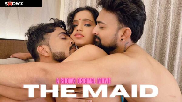 The Maid 2023 Showx App Hindi Uncut Porn Short Film Aagmaal