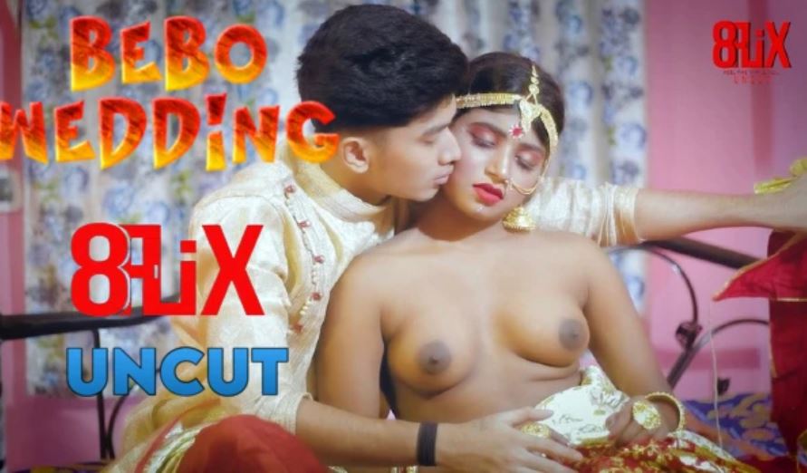 Hindi Porn Film - Bebo wedding 2022 Eightflix Hindi uncut porn Short Film - Aagmaal