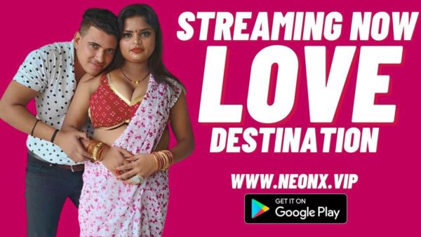 Nhnx - love destination neonx originals porn video - Aagmaal
