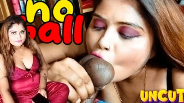 640px x 360px - No Ball 2023 xvideos Hindi Uncut porn Short Film - Aagmaal