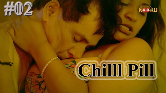 Chilll Pill 2023 Kooku App Hindi Porn Web Series Episode 2