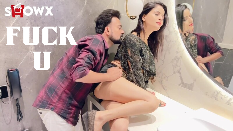 Fuck App - Fuck U 2023 ShowX App Uncut Hindi Porn Short Film - Aagmaal