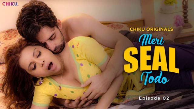 Www Xxx Sel Sex - Meri Seal Todo 2023 Chiku App Hindi Porn Web Series Ep2 - Aagmaal