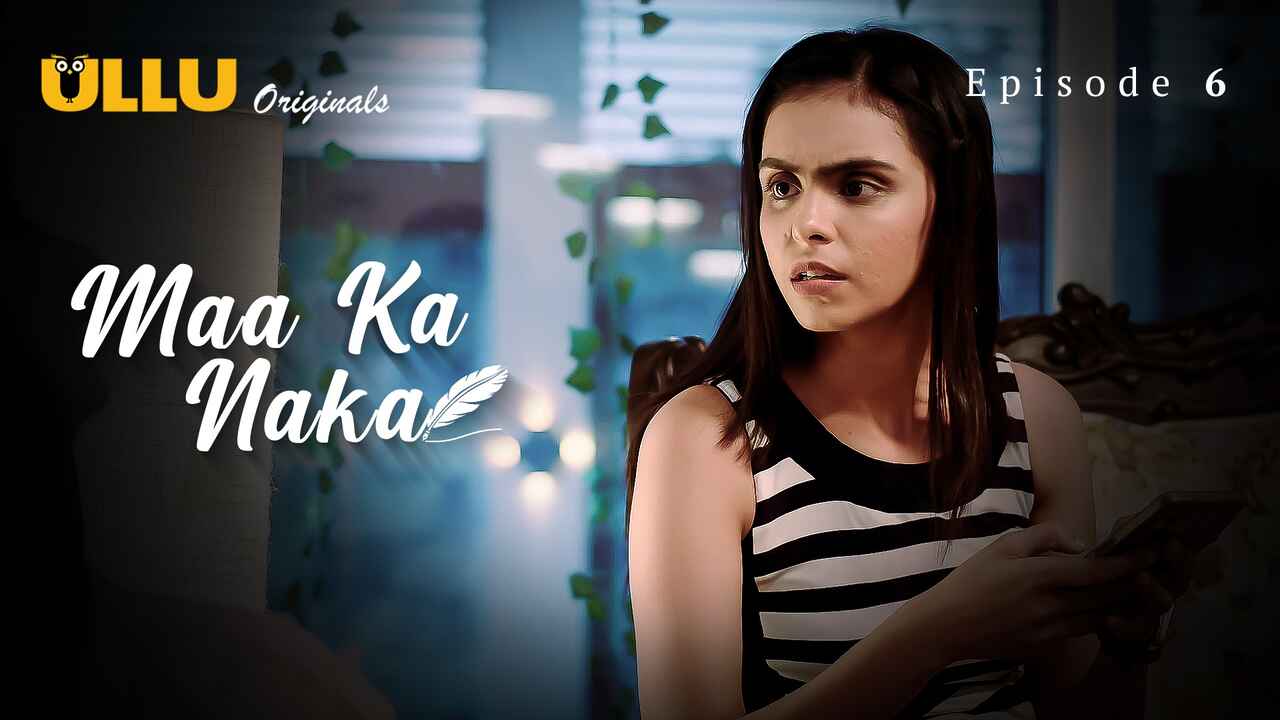 Maa Ka Naka P01 S01E06 2023 Hindi Hot Web Series Ullu App