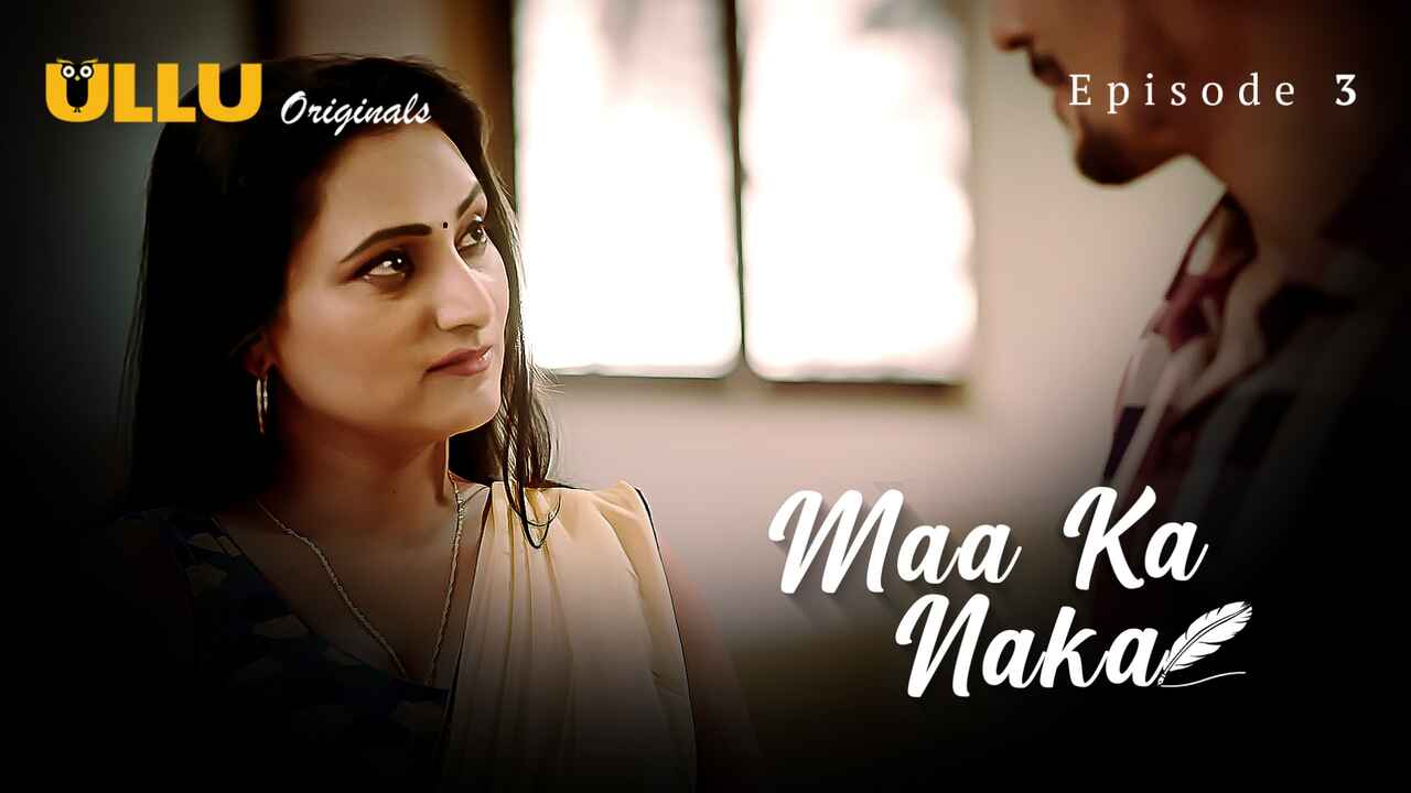 Maa Ka Naka Part 1 S01E03 2023 Hindi Hot Web Series Ullu XXX