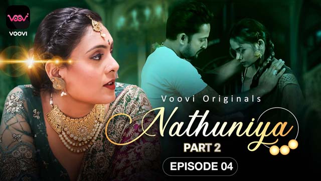 Nathuniya S01E04 2023 Hindi xxx Web Series Voovi