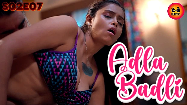 Adla Badli – S02E07 2023 Hot Hindi Porn Web Series Besharams