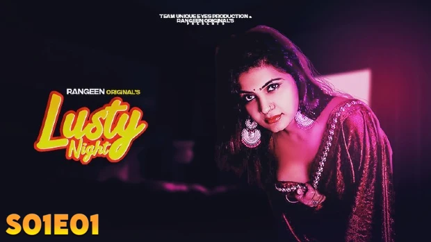 Lusty Night – S01E01 – 2023 – Hindi Hot Web Series – Rangeen