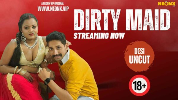 600px x 338px - Dirty Maid â€“ 2024 Hindi Uncut Short Film Neonx vip - Aagmaal