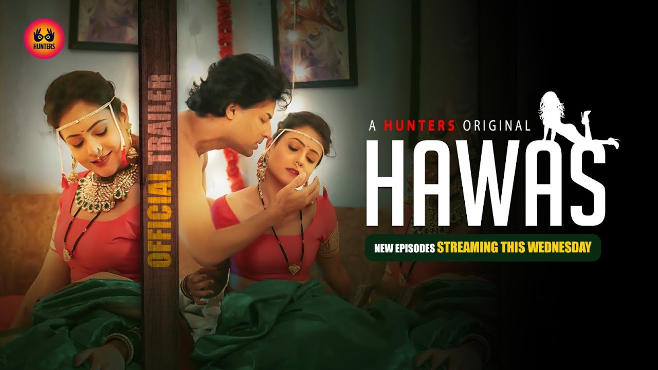 Hawas – S01E07 2024 xxx Hindi Hot Web Series Hunters App