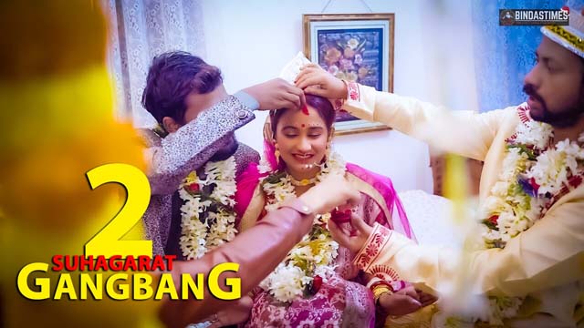 Suhagarat GangBang 2.0 – 2024 Hindi Uncut Short Film BindasTimes