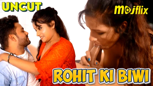 Rohit Ki Biwi – S01E01 2024 Hindi Uncut Hot Web Series MojFlix