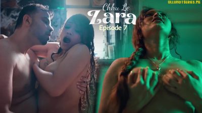 Chhu Le Zara Episode 7 Ullu Hindi Hot Porn Series 2025