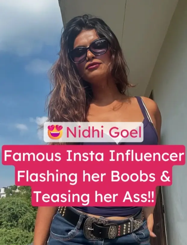 Exclusive Famous Insta Influencer Nidhi Goel Flashes Boobs Leaked Video Live Paid app